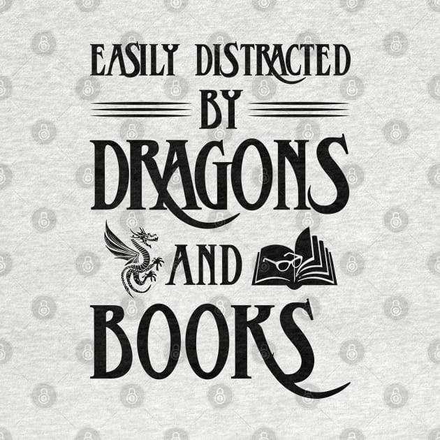 Easily Distracted By Dragons And Books by busines_night